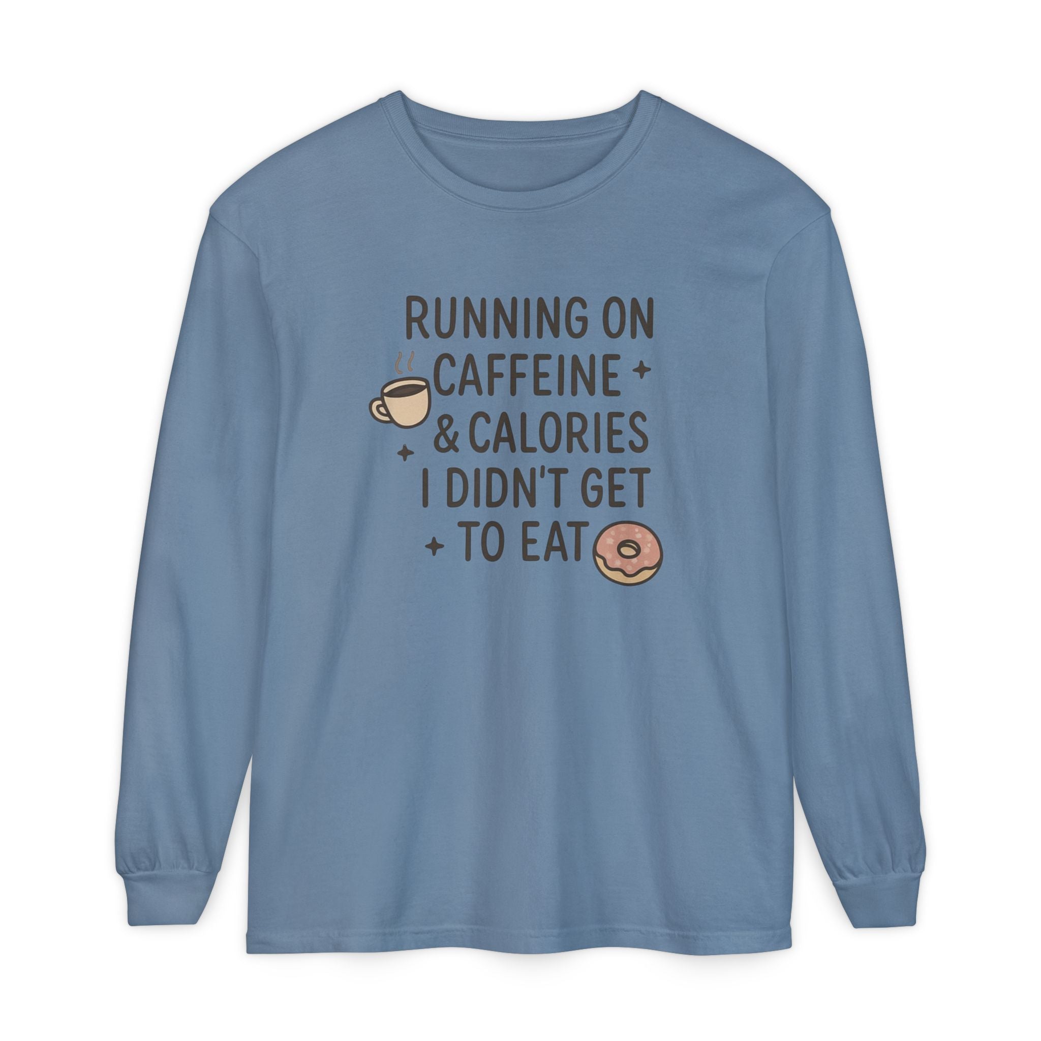 Running on Caffeine and Calories - Long Sleeve
